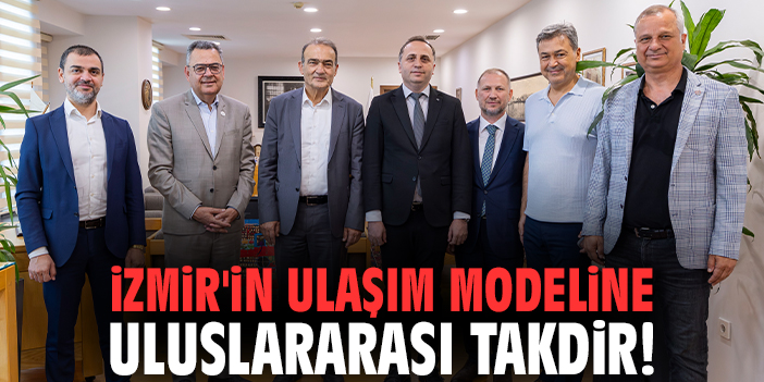 İzmir'in ulaşım modeline uluslararası takdir!