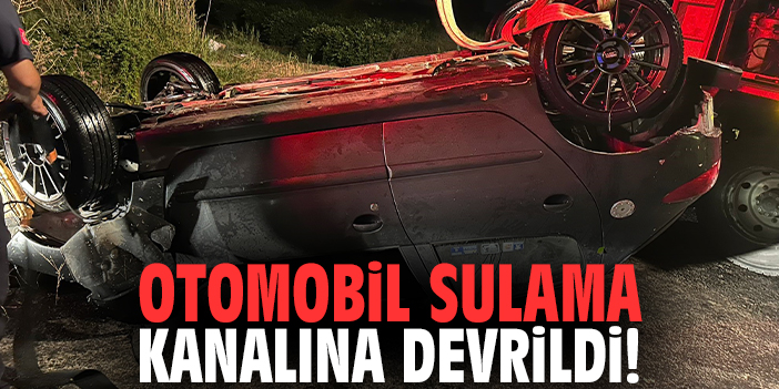 Otomobil sulama kanalına devrildi!