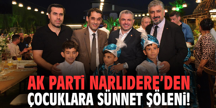 AK Parti Narlıdere’den çocuklara sünnet şöleni!
