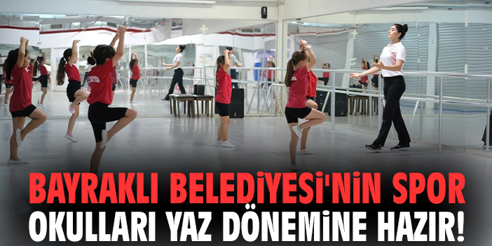 Bayraklı Belediyesi'nin spor okulları yaz dönemine hazır!
