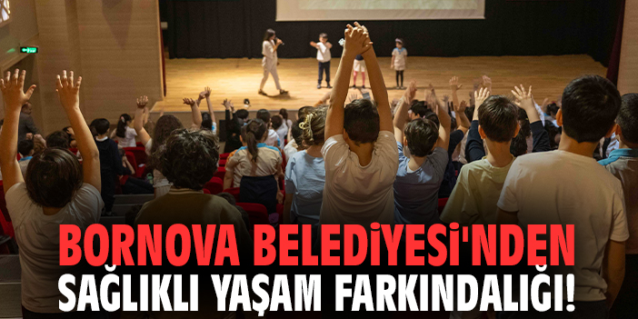 Bornova Belediyesi'nden sağlıklı yaşam farkındalığı!