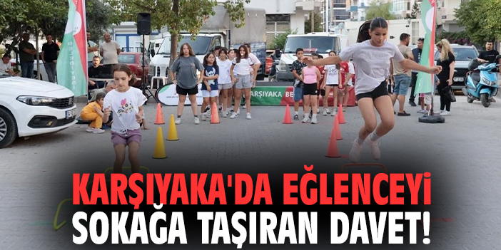 Karşıyaka'da eğlenceyi sokağa taşıran davet!