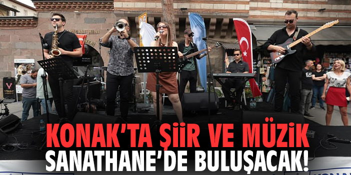 Konak’ta şiir ve müzik Sanathane’de buluşacak!