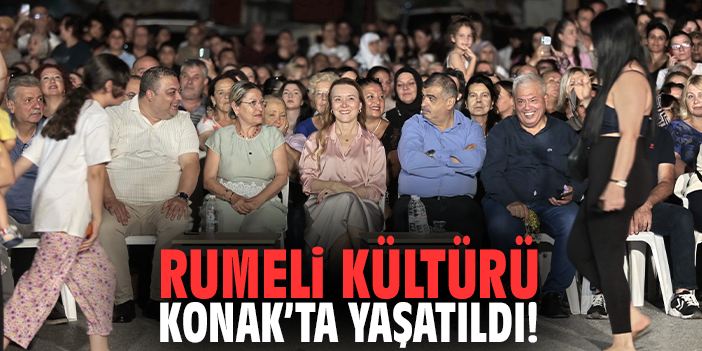 Rumeli kültürü Konak’ta yaşatıldı!