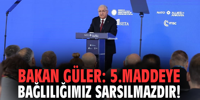 Bakan Güler: 5.Maddeye bağlılığımız sarsılmazdır!