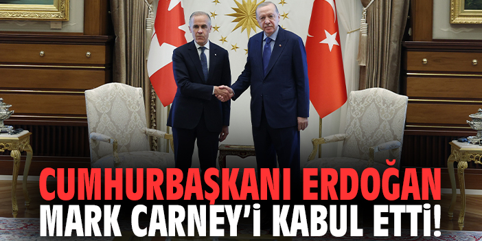 Cumhurbaşkanı Erdoğan Mark Carney’i kabul etti!