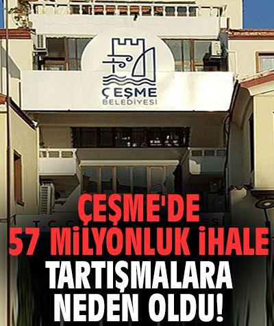 Çeşme'de 57 milyonluk ihale tartışmalara neden oldu!