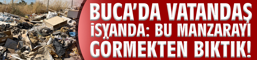 Buca’da vatandaş isyanda: Bu manzarayı görmekten bıktık!
