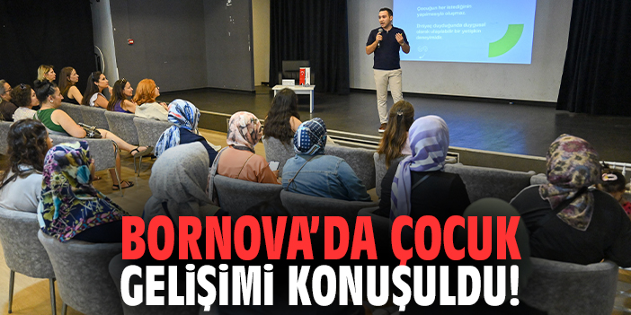 Bornova’da çocuk gelişimi konuşuldu!