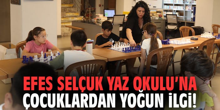 Efes Selçuk Yaz Okulu’nda çocuklardan yoğun ilgi!