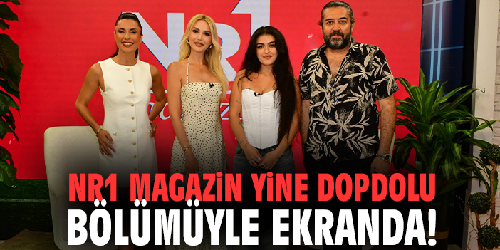 NR1 Magazin yine dopdolu bölümüyle ekranda!