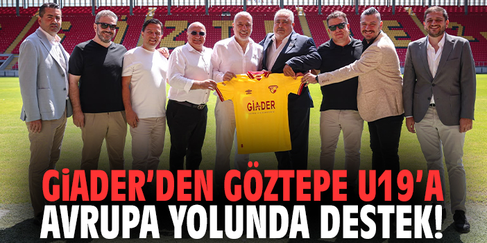 GİADER’den Göztepe U19’a Avrupa yolunda destek!