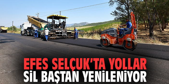 Efes Selçuk’ta yollar sil baştan yenileniyor