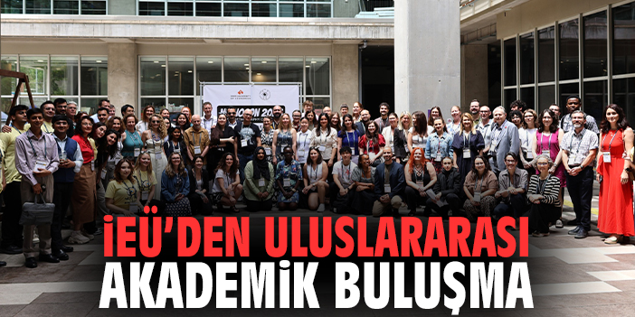 İEÜ’den uluslararası akademik buluşma