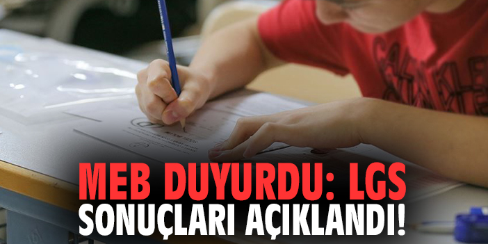 MEB duyurdu: LGS sonuçları açıklandı!