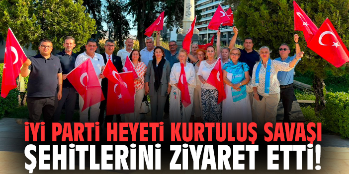 İYİ Parti heyeti Kurtuluş Savaşı şehitlerini ziyaret etti