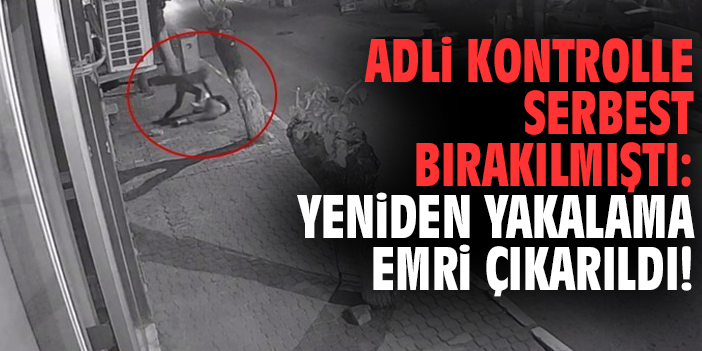 Adli kontrolle serbest bırakılmıştı: Yakalama emri çıkarıldı!