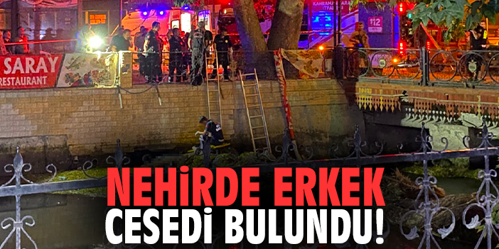 Nehirde erkek cesedi bulundu!
