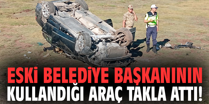 Eski belediye başkanının kullandığı araç takla attı!