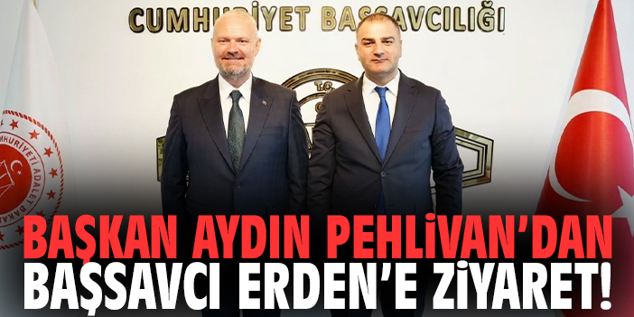 Başkan Aydın Pehlivan’dan Başsavcı Erden’e ziyaret!