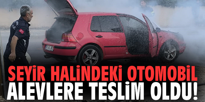 Seyir halindeki otomobil alevlere teslim oldu!