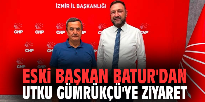 Eski Başkan Batur'dan Utku Gümrükçü'ye ziyaret