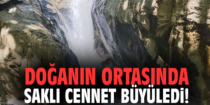 Doğanın ortasında saklı cennet büyüledi!
