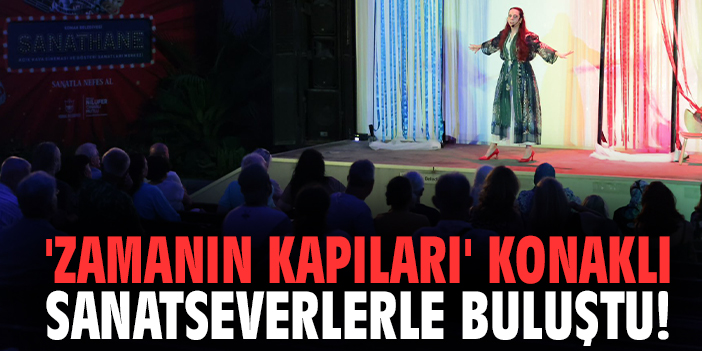 'Zamanın Kapıları' Konaklı sanatseverlerle buluştu!