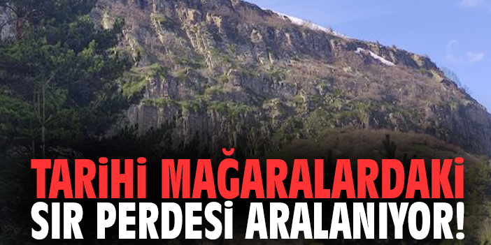 Tarihi mağaralardaki sır perdesi aralanıyor!