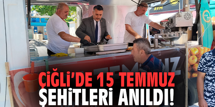 Çiğli’de 15 Temmuz şehitleri anıldı!