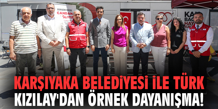 Karşıyaka Belediyesi ile Türk Kızılay'dan örnek dayanışma!