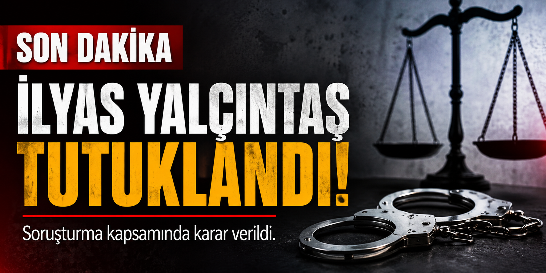 İlyas Yalçıntaş tutuklandı