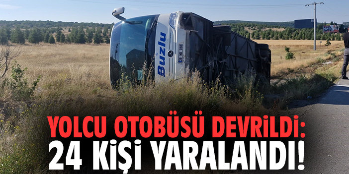 Yolcu otobüsü devrildi: 24 kişi yaralandı!