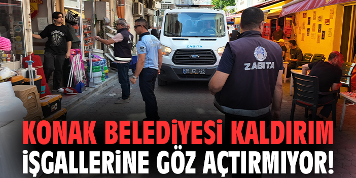 Konak Belediyesi kaldırım işgallerine göz açtırmıyor!