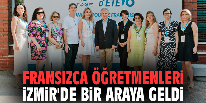 Fransızca öğretmenleri İzmir'de bir araya geldi
