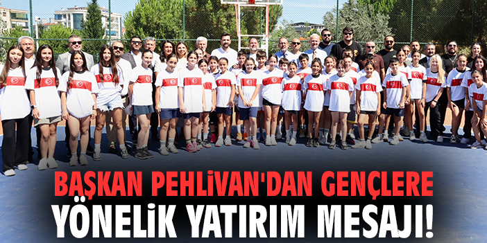 Başkan Pehlivan'dan gençlere yönelik yatırım mesajı!