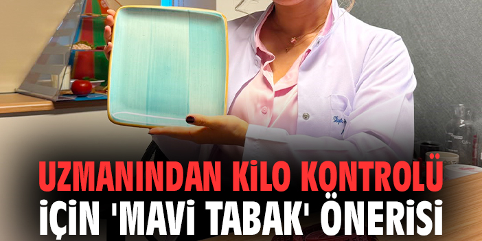 Uzmanından kilo kontrolü için 'mavi tabak' önerisi