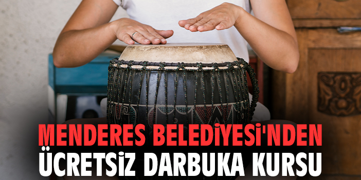 Menderes Belediyesi'nden ücretsiz darbuka kursu