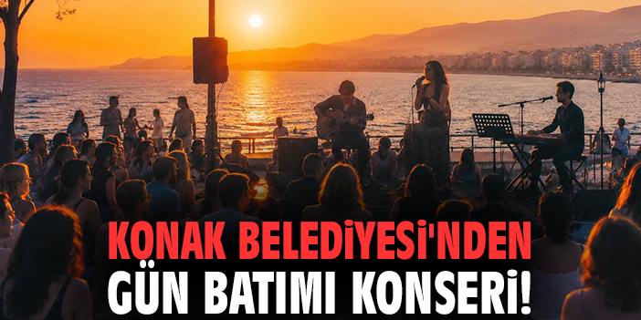 Konak Belediyesi'nden Gün Batımı Konseri!