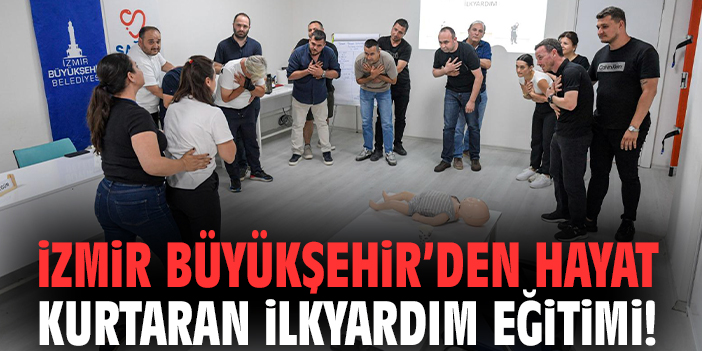 İzmir Büyükşehir’den hayat kurtaran ilkyardım eğitimi!