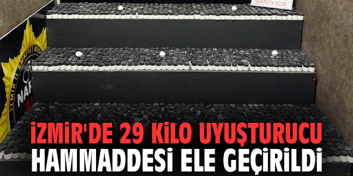 İzmir'de 29 kilo uyuşturucu hammaddesi ele geçirildi