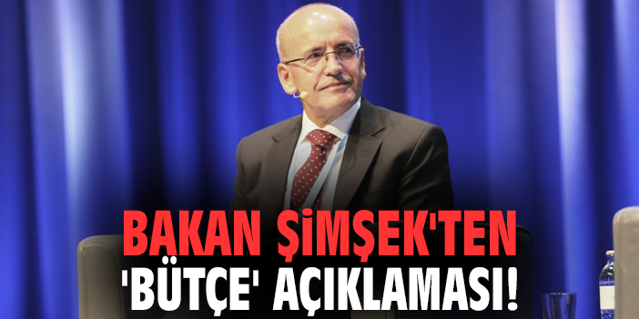 Bakan Şimşek'ten 'bütçe' açıklaması!
