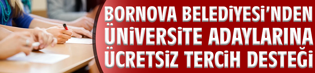 Bornova Belediyesi’nden üniversite adaylarına ücretsiz tercih desteği
