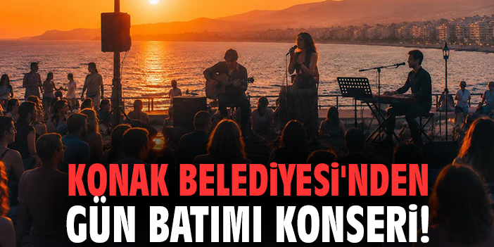 Konak Belediyesi'nden Gün Batımı konseri!