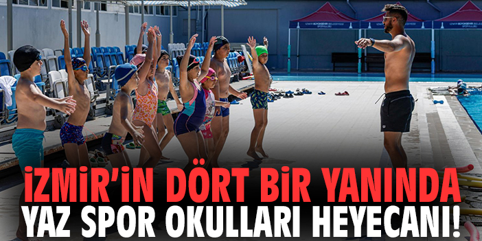 İzmir’in dört bir yanında yaz spor okulları heyecanı!