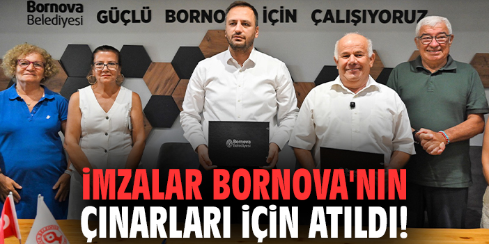 İmzalar Bornova'nın çınarları için atıldı!