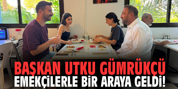 Başkan Utku Gümrükçü emekçilerle bir araya geldi!