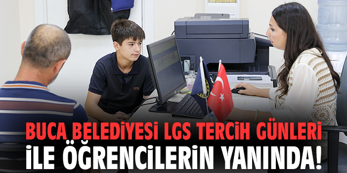 Buca Belediyesi LGS Tercih Günleri ile öğrencilerin yanında!