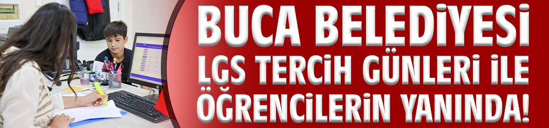 Buca Belediyesi LGS Tercih Günleri ile öğrencilerin yanında!