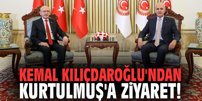 Kemal Kılıçdaroğlu'ndan Kurtulmuş'a ziyaret!